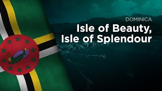 National Anthem of Dominica - Isle of Beauty, Isle of Splendour