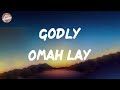 Omah lay - Godly (Lyrics)