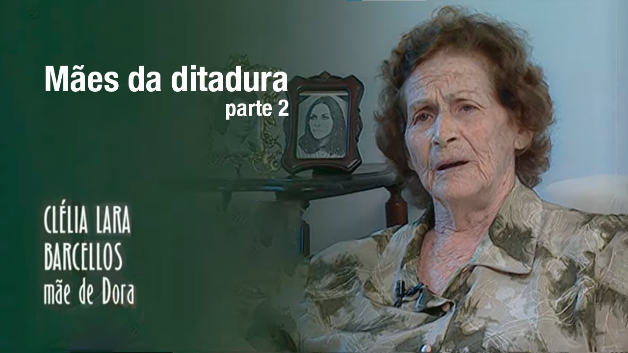 Clélia Lara Barcellos, mãe da militante Dora - Bloco 2 de 2 (2007)