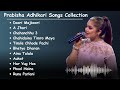 Prabisha Adhikari Song Collection 2023 || New Nepali Songs || Latest Nepali Songs