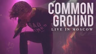 Our Last Night - "Common Ground" (LIVE IN MOSCOW)