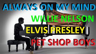 YOU ARE ALWAYS ON MY MIND - Elvis Presley Willie Nelson Pet Shop Boys - BEAUTIFUL MELODY Piano Cover