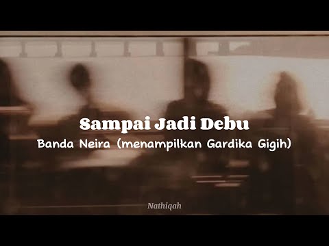 Sampai Jadi Debu (menampilkan Gardika Gigih) by Banda Neira | Lyric Video | Brown Aesthetic