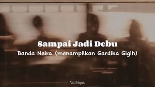 Sampai Jadi Debu (menampilkan Gardika Gigih) by Banda Neira | Lyric Video | Brown Aesthetic