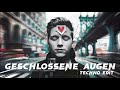 Geschlossene Augen [Techno Edit]