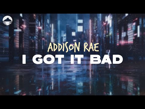 Addison Rae - I Got It Bad | Lyrics