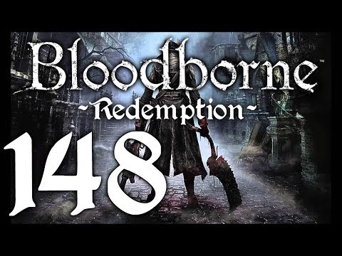 Bloodborne : The Redemption Run pt148 - Rage and Death; Where is the Key?!