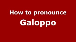 How to pronounce Galoppo