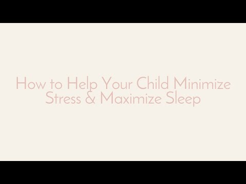 How to Help Your Child Minimize Stress and Maximize Sleep | Mental Health 101 by Debbie Whitehead