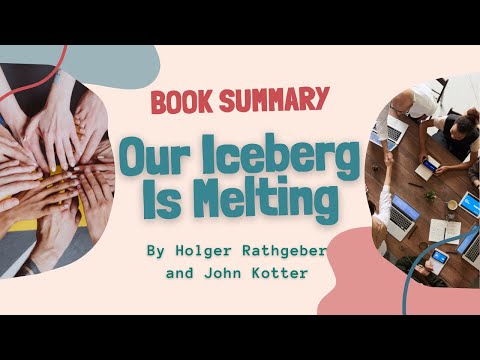 Our Iceberg Is Melting by Holger Rathgeber and John Kotter | Book Summary