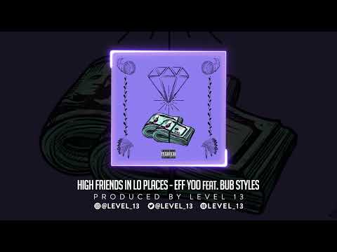 High Friends In Lo Places by  Eff Yoo, feat. Bub Styles, produced by @LEVEL_13 | #boombap #hiphop