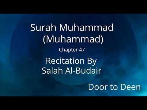 Surah Muhammad (Muhammad) Salah Al-Budair  Quran Recitation