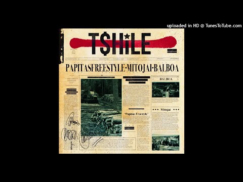 Papitas Freestyle, Mitojai, Balboa - t$Hile (2021) Prod: Clanoz