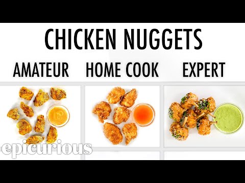 4 Levels of Chicken Nuggets: Amateur to Food Scientist | Epicurious