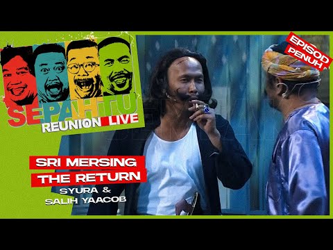 [EPISOD PENUH] Sepahtu Reunion Live 2019 - Sri Mersing The Return ft Syura Badron