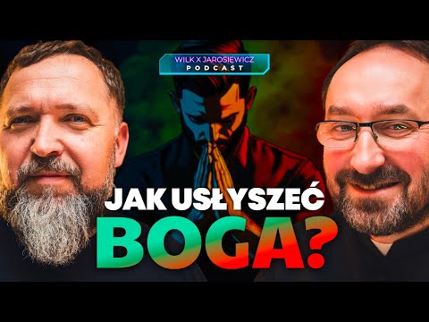 JAK ROZRÓŻNIĆ GŁOS BOGA OD WŁASNYCH MYŚLI? | PODCAST WILK X JAROSIEWICZ [S04E03]