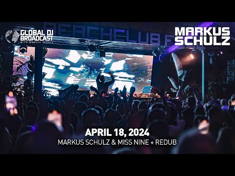 Global DJ Broadcast with @markusschulz  & @djmissnine  + @redubmusic  (April 18, 2024)
