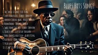 Blues Hits Songs (B.B. King,Robert Johnson,Muddy Walters,John Lee Booker etc