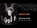 Gratitude (OBT Restored Mix) — Danny Elfman / Oingo Boingo - Oingo Boingo Tapes Gratitude (OBT Restored Mix) — Danny Elfman / Oingo Boingo