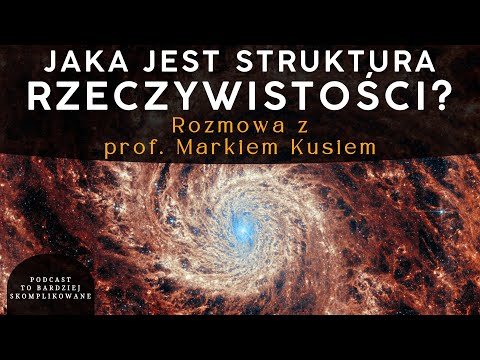 #26 Chaos, Mechanika kwantowa, Emergencja, Wolna wola, Matematyka | prof. Marek Kuś