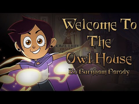 Welcome To The Owl House - A Bo Burnham Parody