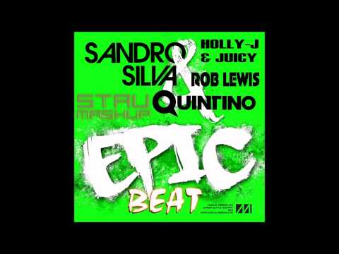 Sandro Silva & Quintino vs. Holly-J & Juicy vs. Rob Lewis - Epic Beat (Stau Mashup)
