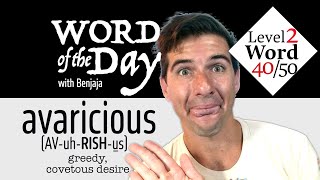 avaricious (AV-uh-RISH-us) | Word of the Day 90/500