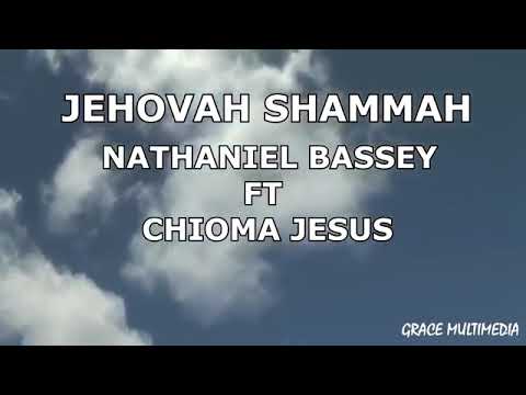 download lagu mp3 mp4 Nathaniel Bassey Jehovah Shammah Lyrics, download lagu Nathaniel Bassey Jehovah Shammah Lyrics gratis, unduh video klip Nathaniel Bassey Jehovah Shammah Lyrics