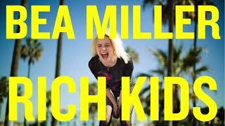 Bea Miller   Rich Kids ××Lyrics××