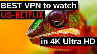 Best VPN for watching US-Netflix anywhere - Canada, UK, Australia, Mexico