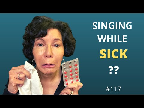 Singing While Sick?  YES, NO, OR WHAT TO DO?