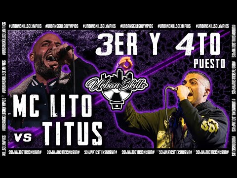 MC LITO VS TITUS | 3er y 4to PUESTO #UrbanSkillsOlympics