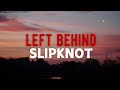 Left Behind Slipknot Lyrics