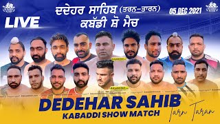 Dedehar Sahib (Tarn Taran) Kabaddi Show Match 05 Dec 2021