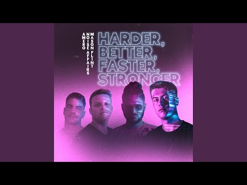 Harder, Better, Faster, Stronger