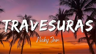 Travesuras - Nicky Jam (Lyrics/Letra)