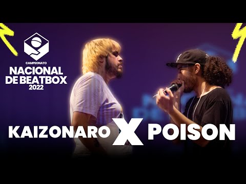 Poison x Kaizonaro | FINAL | Campeonato Nacional de Beatbox 2022