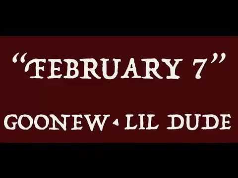 Goonew x Lil Dude - February 7 (Snippet) Shot by @DotComNirvan