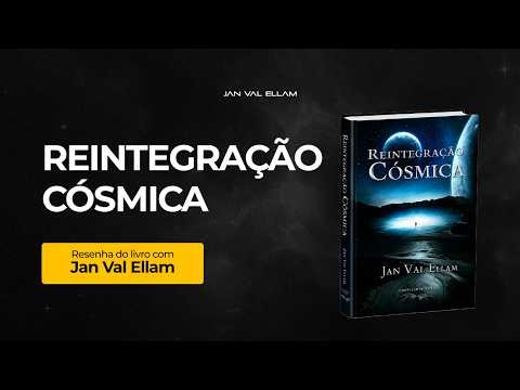Reintegração Cósmica por Jan Val Ellam