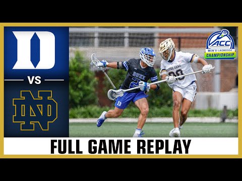 Duke vs. Notre Dame Full Game Replay | 2023 ACC Men's Lacrosse Championship (Finals)