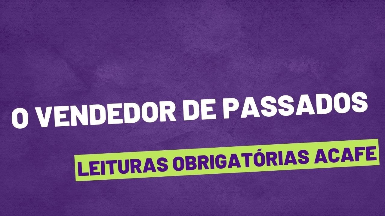 O vendedor de passado- José Eduardo Agualusa - Leituras Obrigatórias ACAFE