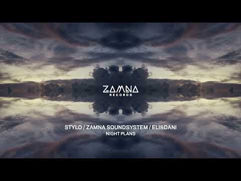 Zamna Soundsystem, Stylo, Eli & Dani - Night Plans [Zamna Records]