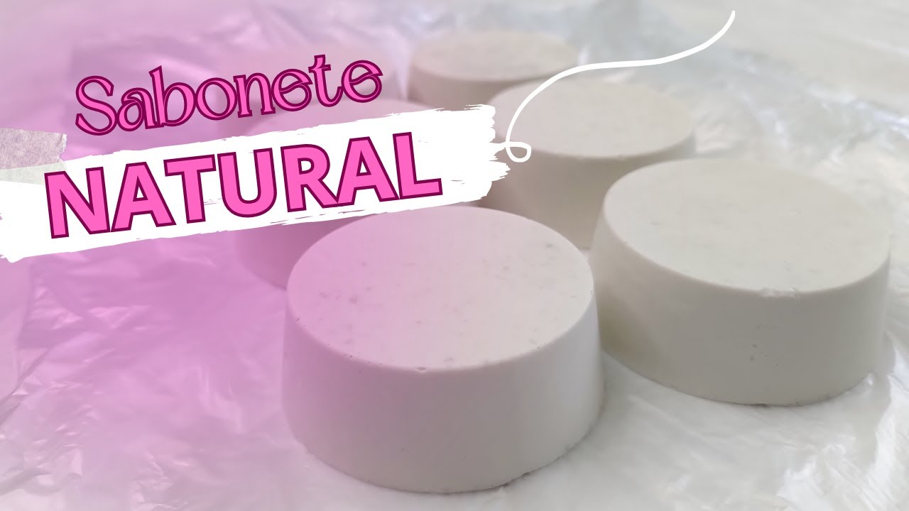 APRENDA A FAZER SABONETE FITOTERÁPICO NATURAL - receita fácil!