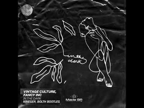 Vintage Culture, Fancy Inc — In the Dark (KRIEGER, Bolth Bootleg)