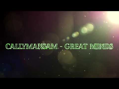 CallyManSam - Great Minds