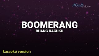 Download lagu Boomerang - Buang Raguku ( KARAOKE HD) Original Key mp3