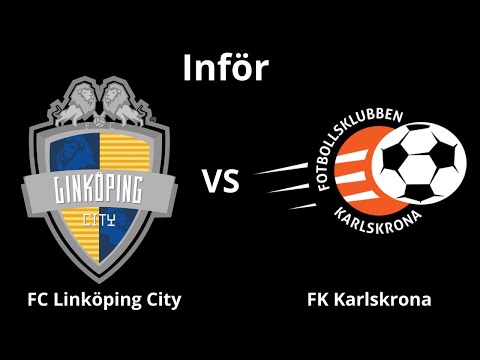 Inför: FC Linköping City - FK Karlskrona