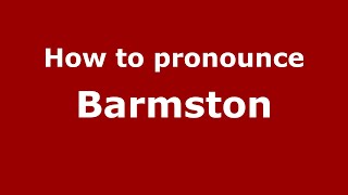 How to pronounce Barmston