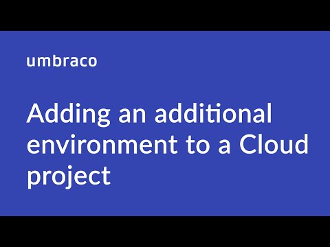 Adding an additional environment to a Cloud project