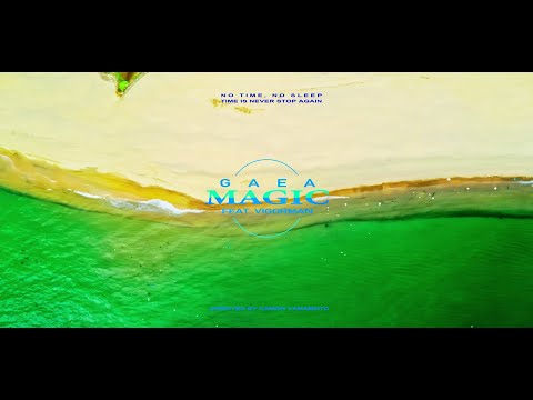 GAEA - "MAGIC" feat. VIGORMAN (Official Video)